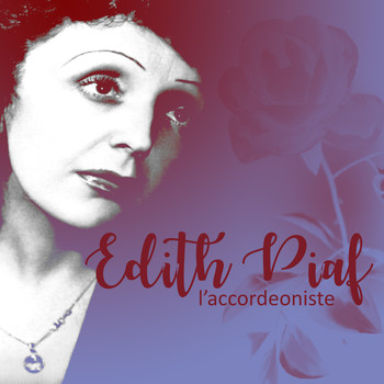 Edith Piaf - L' Accordéoniste