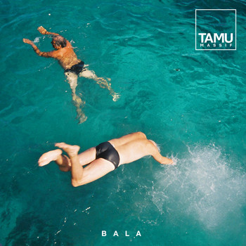 Tamu Massif - Bala EP
