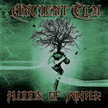 Ancient Elm - Floods of Winter