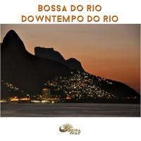 Bossa Do Rio - Downtempo do Rio