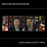 Buddy Melton & Milan Miller - Secrets, Dreams & Pretty Things