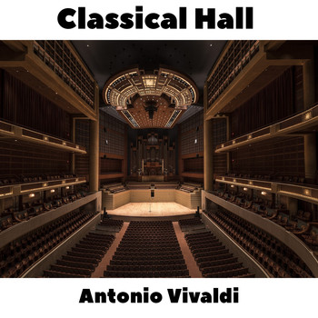 Antonio Vivaldi - Classical Hall: Antonio Vivaldi