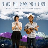 Jenny & the Scallywags - Please Put Down Your Phone (feat. Singto Numchok)