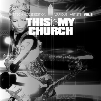 Various Artists - This Is My Church, Vol. 8 (The Tech House Edition)