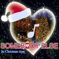 Somebody Else - It's Christmas Time