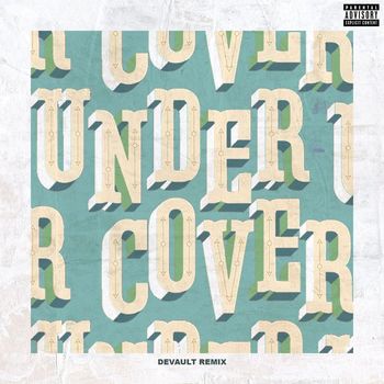 Kehlani - Undercover (Devault Remix [Explicit])