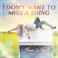 Jane Vogue feat. LaToya - I Don't Want to Miss a Thing