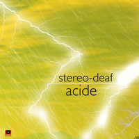 Stereo-deaf - Acide