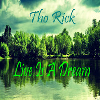 Tho Rick - Live Is a Dream