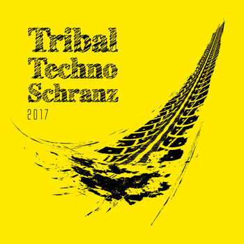 Various Artists - Tribal Techno Schranz 2017 (Explicit)