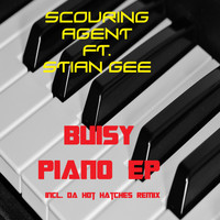 Scouring Agent feat. Stian Gee - Buisy Piano EP