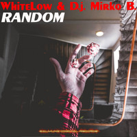 WhiteLow & D.J. Mirko B. - Random
