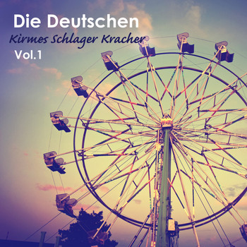 Various Artists - Die Deutschen Kirmes Schlager Kracher, Vol. 1