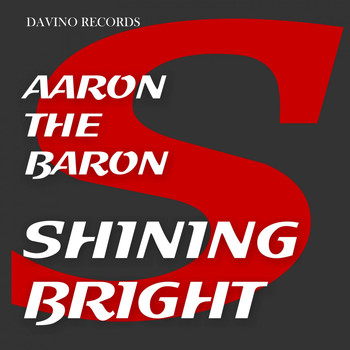 Aaron The Baron - Shining Bright