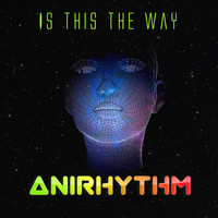 AniRhythm - Is This the Way