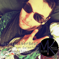Mkdeluxemusic feat. DJ Leon van Eulenfeld - Nussknacker Beat