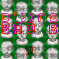 D'jino - Bad B