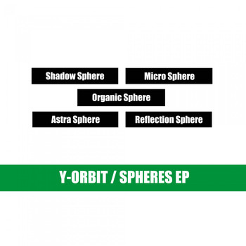 Y-Orbit & Y-orbit - Spheres EP