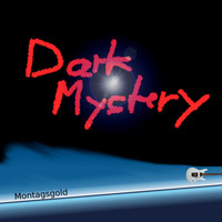 Montagsgold - Dark Mystery