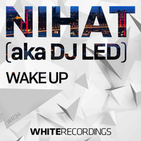 Nihat a.k.a. DJ Led - Wake Up