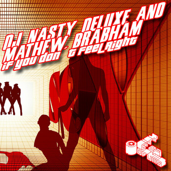 DJ Nasty Deluxe & Mathew Brabham - If You Don't Feel Right