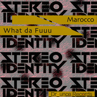 Stereo Identity - Marocco / What da Fuuu (Explicit)