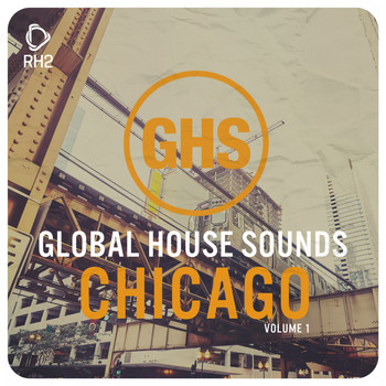 Various Artists - Global House Sounds - Chicago, Vol. 1