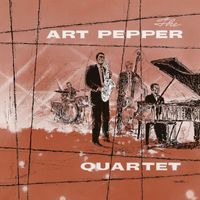 The Art Pepper Quartet - The Art Pepper Quartet (feat. Russ Freeman, Ben Tucker & Gary Frommer) (2017 Remastered)