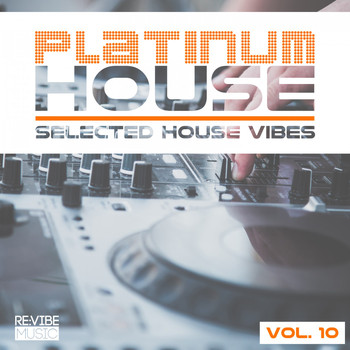 Various Artists - Platinum House - Selected House Vibes, Vol. 10
