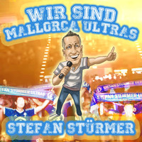 Stefan Stürmer - Wir sind Mallorca Ultras