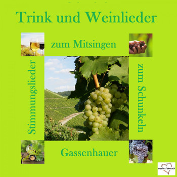 Various Artists - Trink und Weinlieder zum Mitsingen - Stimmungslieder zum Schunkeln - Gassenhauer