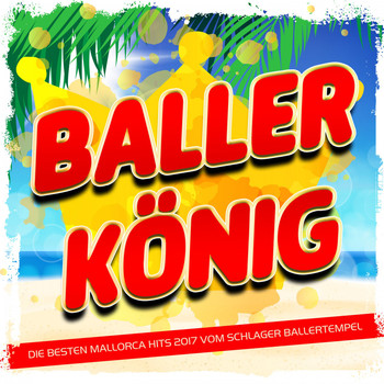 Various Artists - Ballerkönig - Die besten Mallorca Hits 2017 vom Schlager Ballertempel (Explicit)