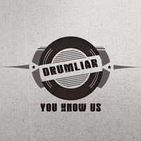Drumliar - You Know Us