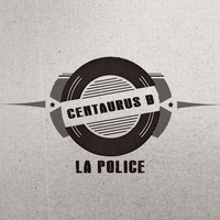 Centaurus B - La Police
