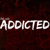 AnLash - Addicted
