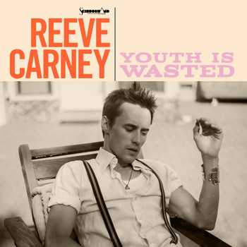 Reeve Carney - Youth Is Wasted