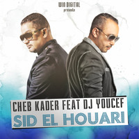 Cheb Kader - Sid El Houari (Remix)