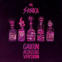 Mr Sanka - Gallon (Acoustic)