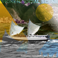 Broken Social Scene - Forced To Love / All To All