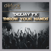 Deejay Fx - Throw Your Hands