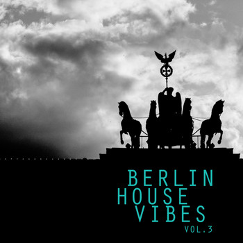 Various Artists - Berlin House Vibes, Vol. 3 - Selection of House Music