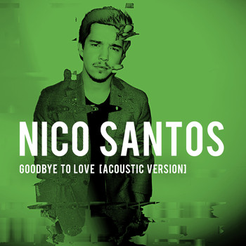 Nico Santos - Goodbye To Love (Acoustic Version)