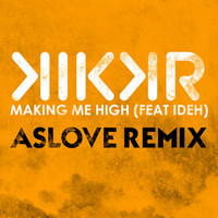 KIKKR - Making Me High (Aslove Remix)