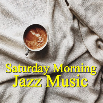 Various Artists - Saturday Morning Jazz Music