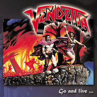 Vendetta - Go and Live... Stay and Die