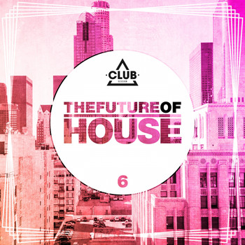 Various Artists - The Future of House, Vol. 6