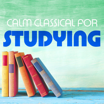 Various Artists - Calm Classical for Studying