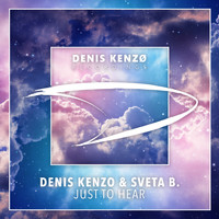 Denis Kenzo & Sveta B. - Just To Hear