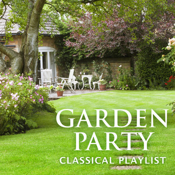 Various Artists - Garden Party Classical Playlist