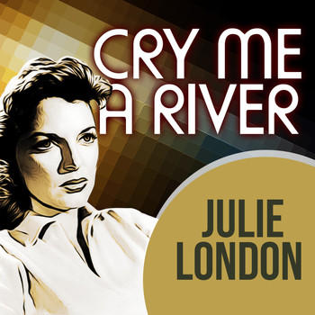 Julie London with Russ Garcia And His Orchestra - Cry Me A River